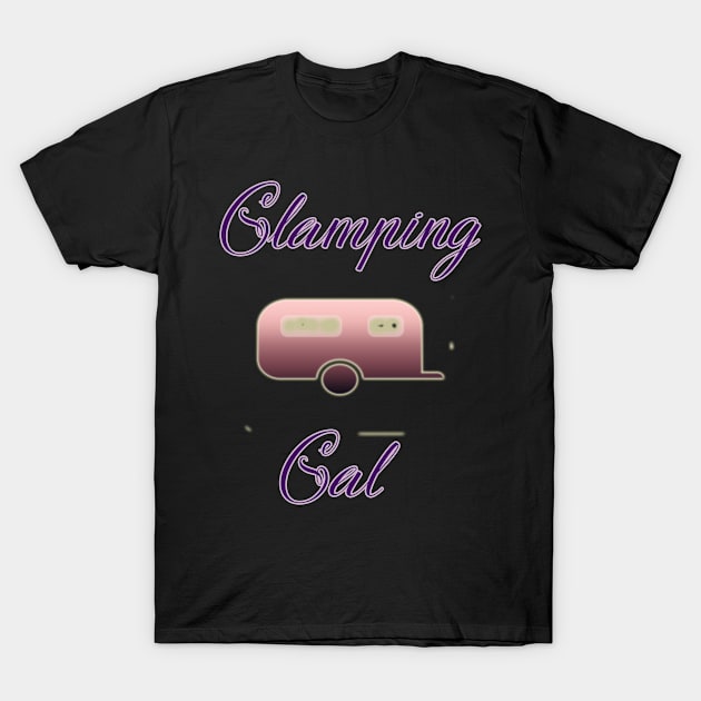 Glamping Gal T-Shirt by DesigningJudy